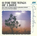 The Choir Of Christ Church Cathedral, Francis Grier : O For The Wings Of A Dove (CD, Album, RE)