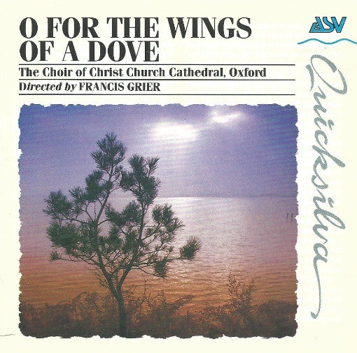 The Choir Of Christ Church Cathedral, Francis Grier : O For The Wings Of A Dove (CD, Album, RE)