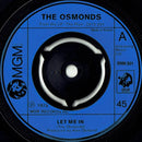 The Osmonds : Let Me In (7", Single, 3 P)