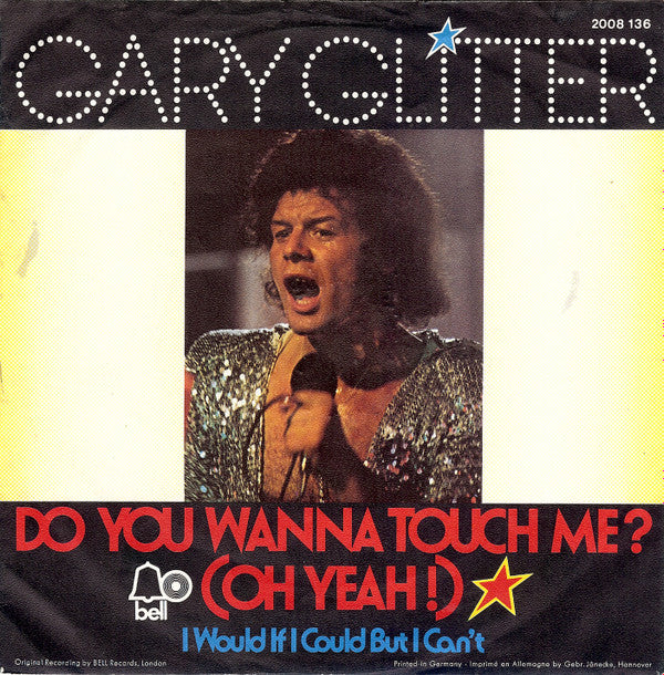 Gary Glitter : Do You Wanna Touch Me? (Oh Yeah!) (7", Single, Pap)