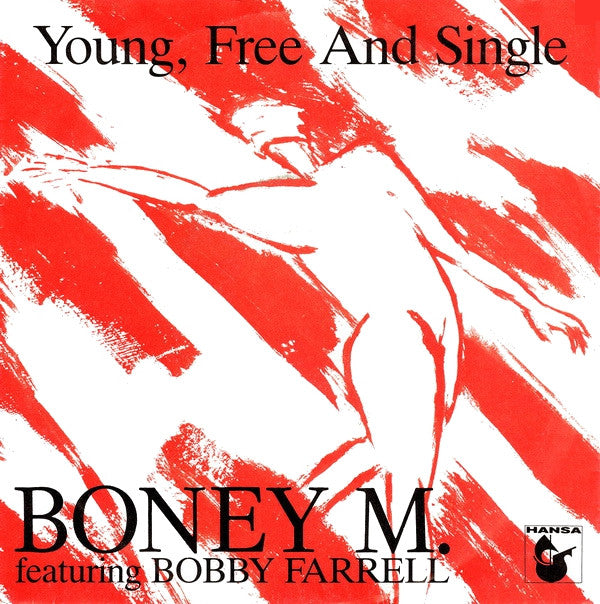 Boney M. Featuring Bobby Farrell : Young, Free And Single (7", Single)