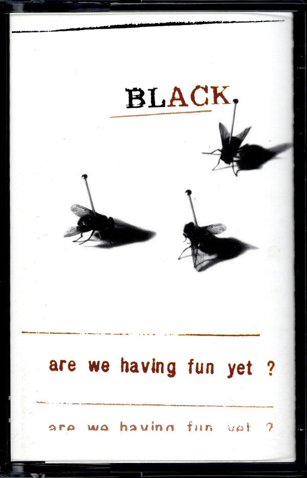 Black (2) : Are We Having Fun Yet? (Cass, Album)