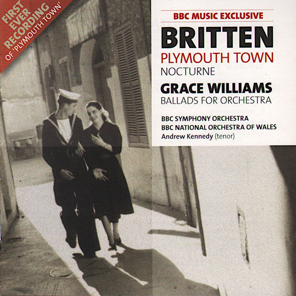 Benjamin Britten, Grace Williams, BBC Symphony Orchestra, BBC National Orchestra Of Wales, Andrew Kennedy : Plymouth Town / Nocturne / Ballads For Orchestra (CD, Album)