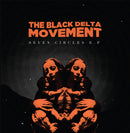The Black Delta Movement : Seven Circles EP (12", EP, Ltd)