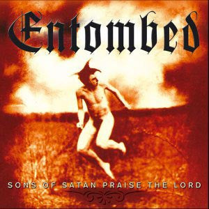 Entombed : Sons Of Satan Praise The Lord (2xCD, Comp)