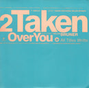 Taken Featuring Helen Bruner : Over You (7", Single)