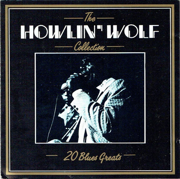 Howlin' Wolf : The Howlin' Wolf Collection (CD, Comp, RE)