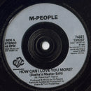 M People : How Can I Love You More Mixes (7")