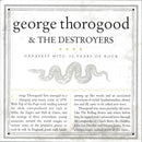 George Thorogood & The Destroyers : Greatest Hits: 30 Years Of Rock (CD, Comp, RM)