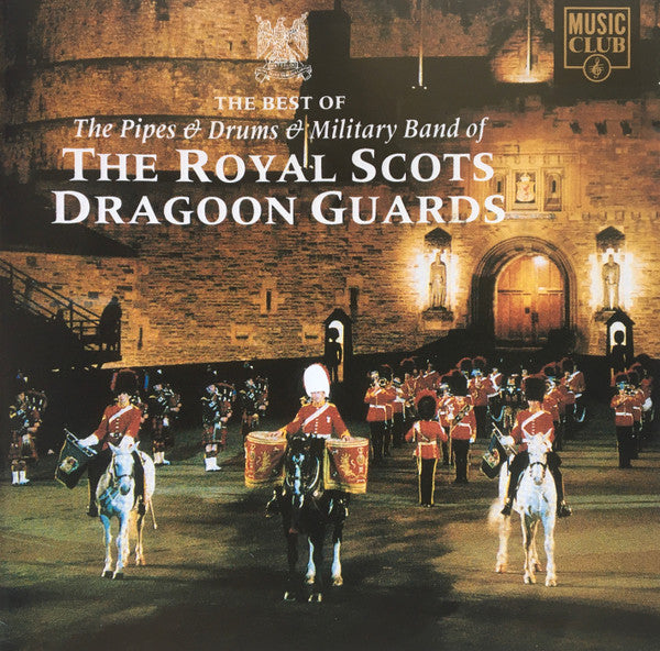 The Pipes & Drums* & Military Band Of The Royal Scots Dragoon Guards* : The Best Of The Pipes & Drums & Military Band Of The Royal Scots Dragoon Guards (CD, Comp)