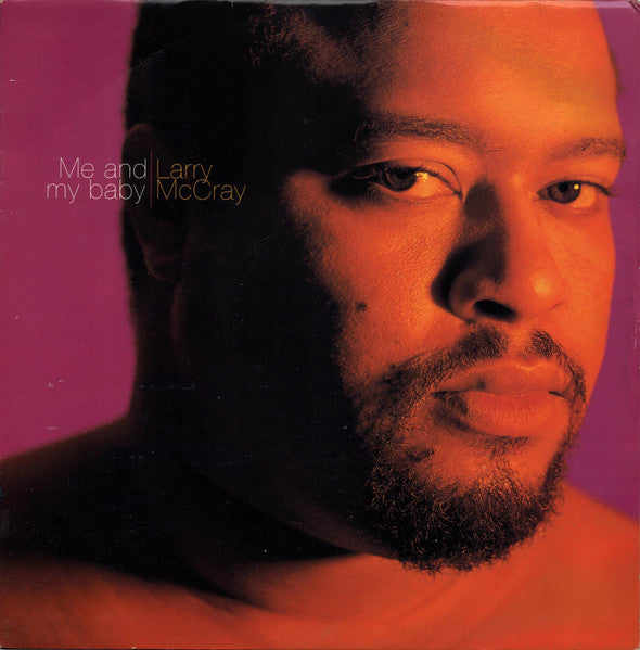 Larry McCray : Me And My Baby (12")