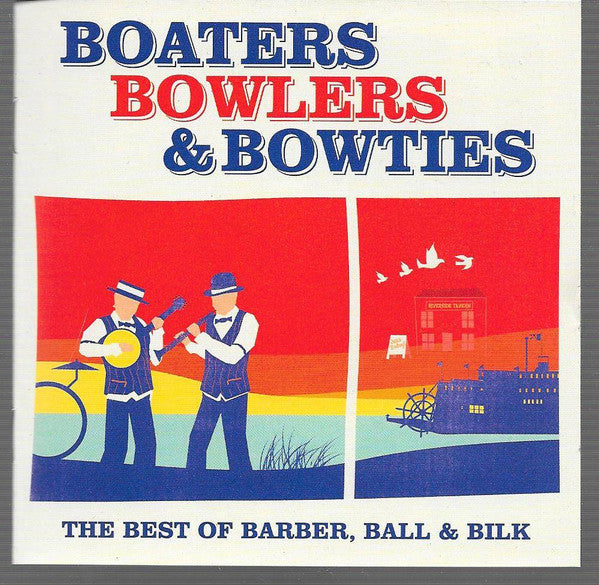 Chris Barber, Kenny Ball, Acker Bilk : Boaters Bowlers & Bowties: The Best of Barber, Ball & Bilk (2xCD, Comp)