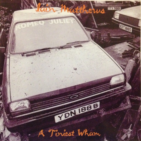 Iain Matthews : A Tiniest Wham (2xCD, Album)