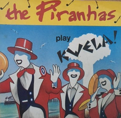 The Piranhas : Play Kwela! (7", Single)