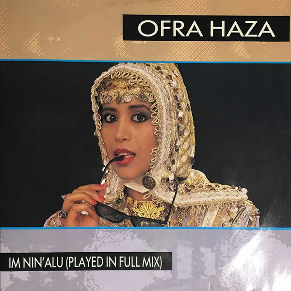 Ofra Haza : Im Nin'Alu (Played In Full Mix) (12")