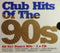 Various : Club Hits Of The 90s (2xCD, Comp)