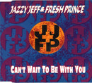 DJ Jazzy Jeff & The Fresh Prince : Can't Wait To Be With You (CD, Single)