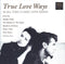 Various : True Love Ways - 16 Classic All Time Love Songs (CD, Comp)