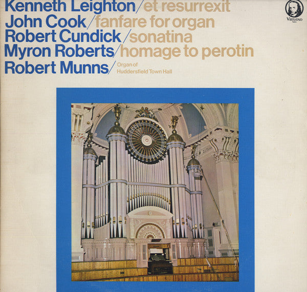 Kenneth Leighton / John Cook (5) / Robert Cundick / Myron Roberts* / Robert Munns : Et Resurrexit / Fanfare For Organ / Sonatina / Homage To Perotin (LP)