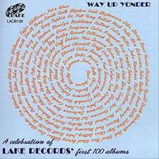 Various : Way Up Yonder. A Celebration Of Lake Records' First 100 Albums (CD, Comp)