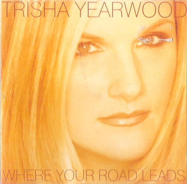 Trisha Yearwood : Where Your Road Leads (CD, Album)