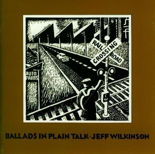 Jeff Wilkinson (3) : Ballads In Plain Talk (CD, Album)