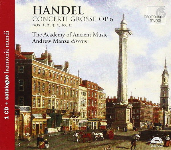 Handel* - The Academy Of Ancient Music, Andrew Manze : Concerti Grossi, Op. 6 Nos. 1, 2, 3, 5, 10, 11 (CD, Album, RE)