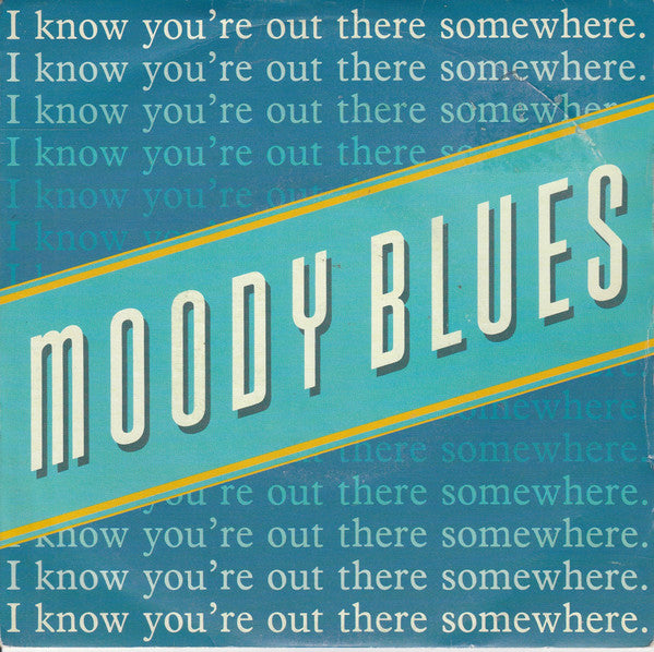 The Moody Blues : I Know You're Out There Somewhere (7", Single, Whi)