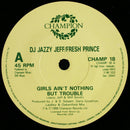 DJ Jazzy Jeff & The Fresh Prince : Girls Ain't Nothing But Trouble (7", Single)