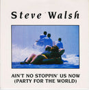 Steve Walsh (2) : Ain't No Stoppin' Us Now (Party For The World) (7", Single)