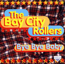 The Bay City Rollers* : Bye Bye Baby (CD, Comp, RE)