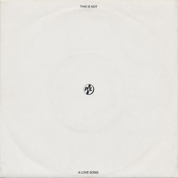 Public Image Limited : This Is Not A Love Song (7", Single, EMI)