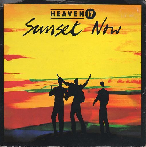 Heaven 17 : Sunset Now (7", Single)