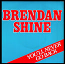 Brendan Shine : You'll Never Go Back (7", Single)