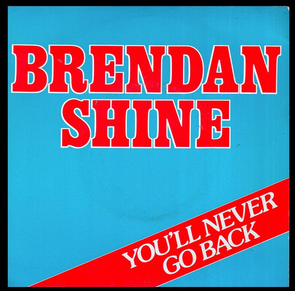 Brendan Shine : You'll Never Go Back (7", Single)