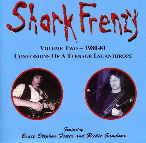 Shark Frenzy : Volume Two - 1980-81 : Confessions Of A Teenage Lycanthrope (CD, Album)