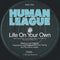 The Human League : Life On Your Own (7", Single, Glo)