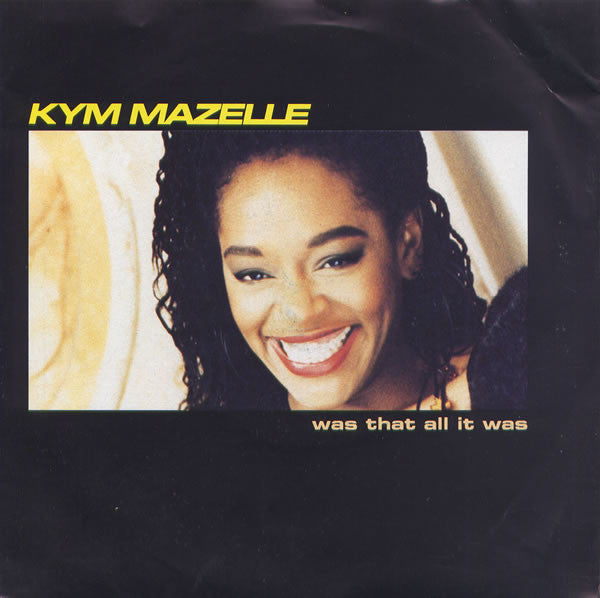 Kym Mazelle : Was That All It Was (7", Single, Pap)