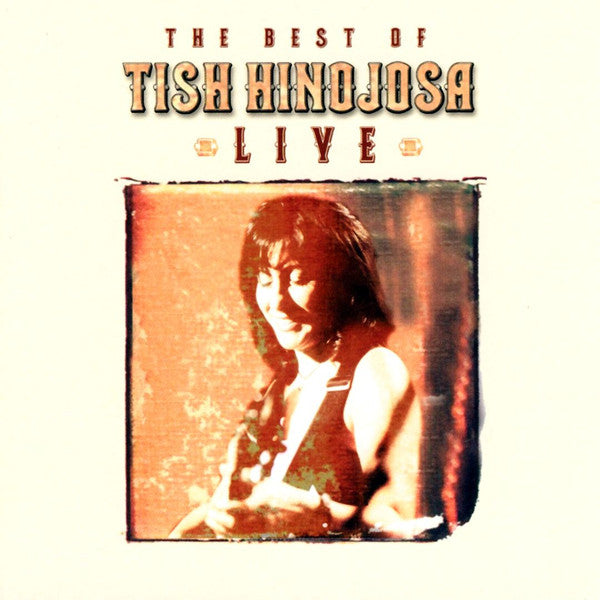 Tish Hinojosa : The Best Of Tish Hinojosa: Live (CD)