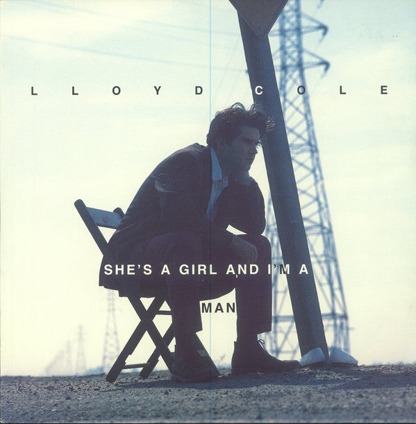 Lloyd Cole : She's A Girl And I'm A Man (12")