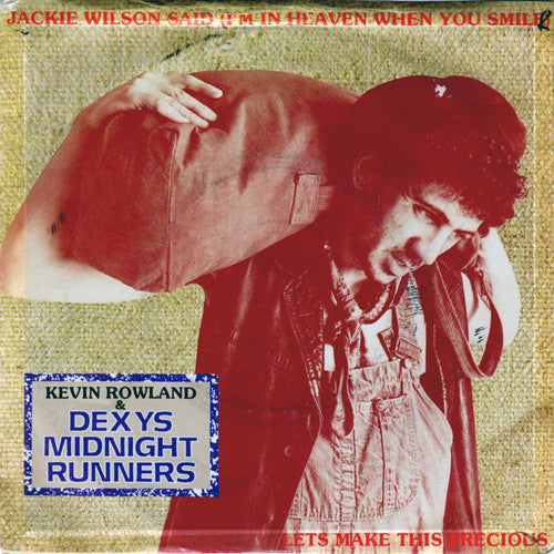 Kevin Rowland & Dexys Midnight Runners : Jackie Wilson Said (I'm In Heaven When You Smile) / Let's Make This Precious (7", Sil)