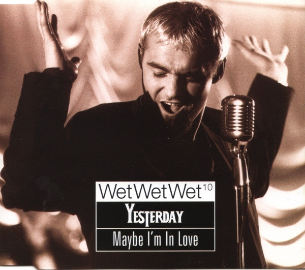 Wet Wet Wet : Yesterday / Maybe I'm In Love (CD, Single, CD1)