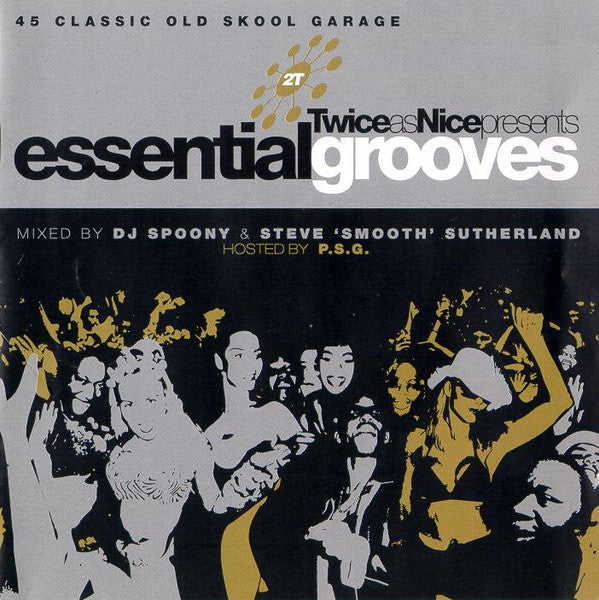 DJ Spoony & Steve 'Smooth' Sutherland* : Twice As Nice Presents... Essential Grooves (2xCD, Mixed)