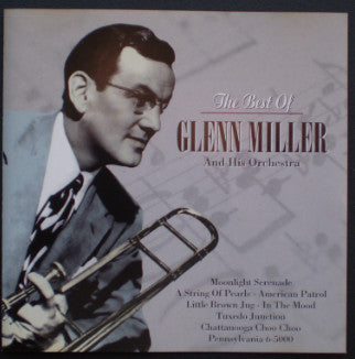 Glenn Miller And His Orchestra : The Best Of Glenn Miller And His Orchestra (CD, Comp, RM)