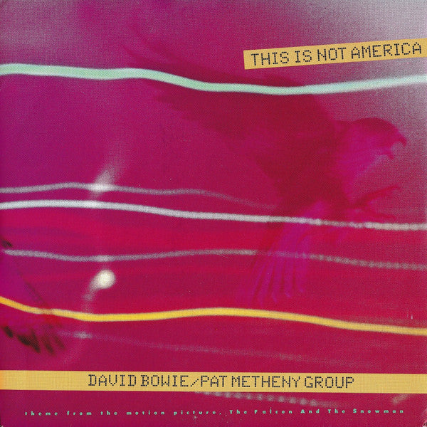 David Bowie / Pat Metheny Group : This Is Not America (Theme From The Motion Picture, The Falcon And The Snowman) (7", Single, Bla)
