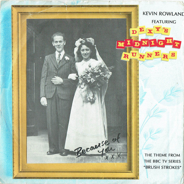 Kevin Rowland Featuring Dexys Midnight Runners : Because Of You (7", Inj)