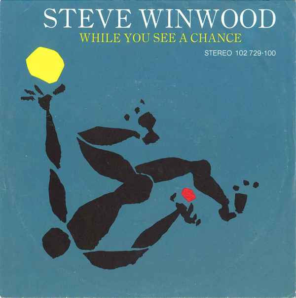 Steve Winwood : While You See A Chance (7", Single)