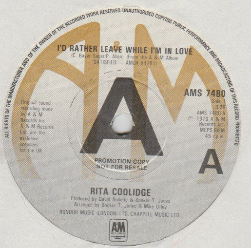Rita Coolidge : I'd Rather Leave While I'm In Love (7", Promo)