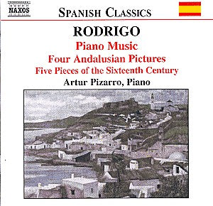 Joaquín Rodrigo, Artur Pizarro : Piano Music - Four Andalusian Pictures, Five Pieces Of The Sixteenth Century (CD, Album)