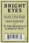 Bright Eyes : Hot Knives -&- If The Brakeman Turns My Way (7", Single, Ltd, Num, Pic)